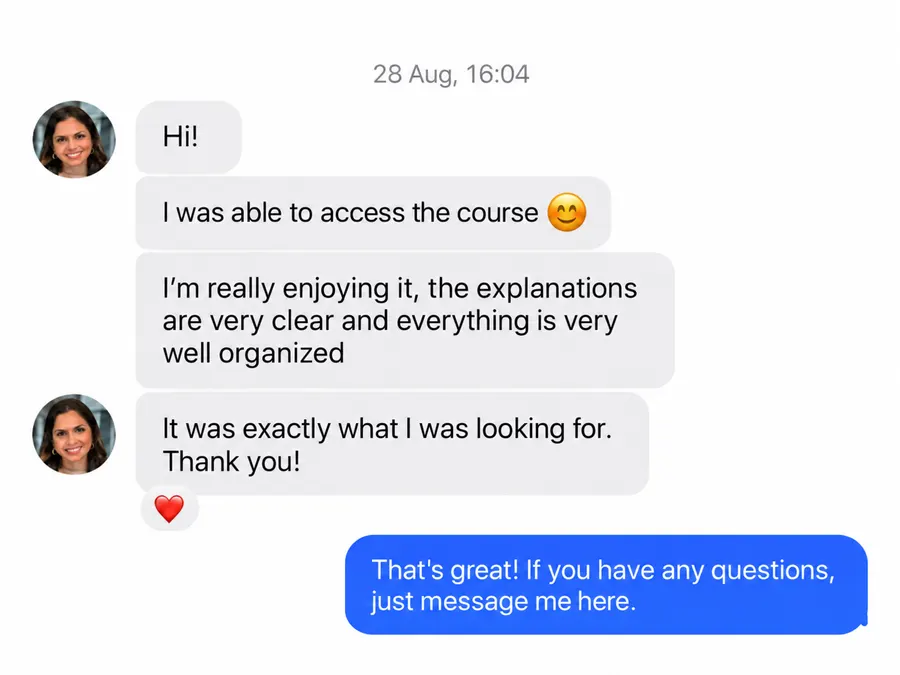 Student message, 28 Aug: “I’m really enjoying it, the explanations are very clear and everything is very well organized. It was exactly what I was looking for”
